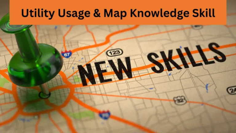 Utility Usage & Map Knowledge Skill
